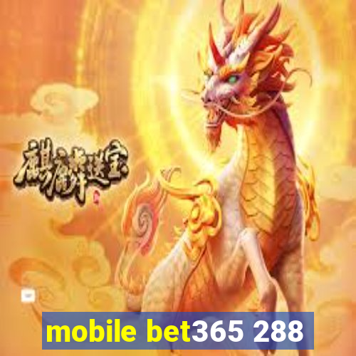 mobile bet365 288